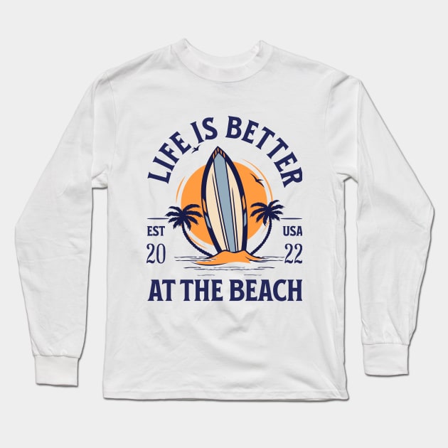 Life Is Better At The Beach, Good Bye School Hello Beach, Surfing Trip, Summer Vacation Long Sleeve T-Shirt by Kouka25